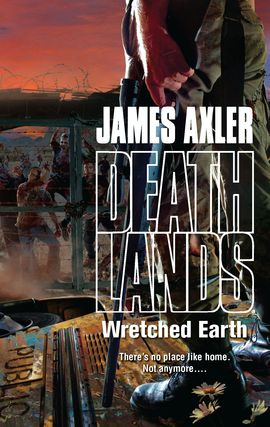 Title details for Wretched Earth by James Axler - Available